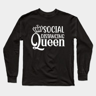 Social Distancing Queen Long Sleeve T-Shirt